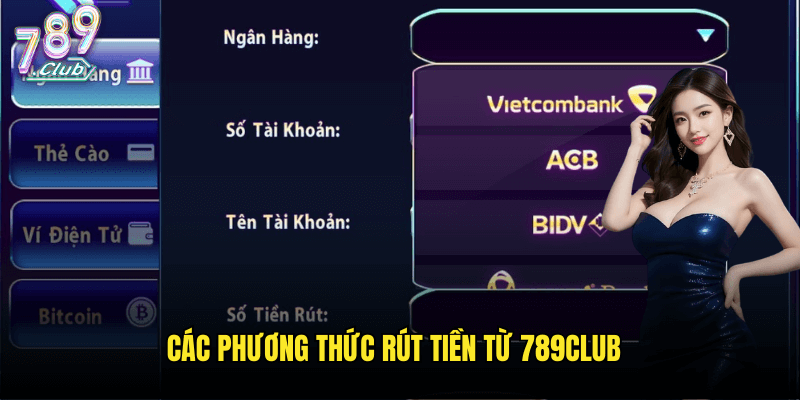 Quy Trình Rút Tiền 789club Nhanh Chóng Và Chính Xác 1 Các Phương Thức Rút Tiền Từ 789club