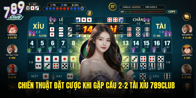 Cầu 2-2 Trong Tài Xỉu Tại 789club: Phương Pháp Nhận Diện Và Khai Thác 3 Chiến Thuật Đặt Cược Khi Gặp Cầu 2-2 Tài Xỉu 789club