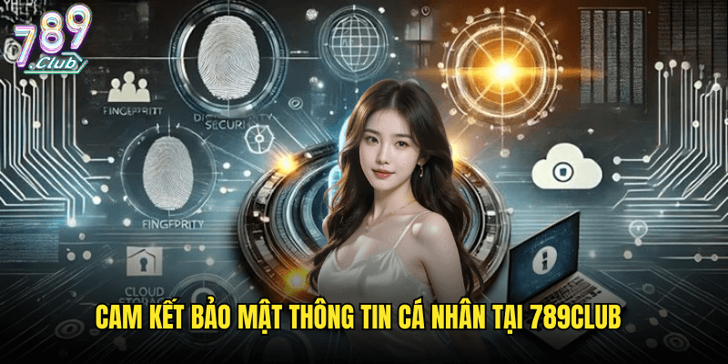 Chính Sách Bảo Mật Tại 789club: Bảo Vệ Toàn Diện Thông Tin Người Chơi 1 Cam Kết Bảo Mật Thông Tin Cá Nhân Tại 789club
