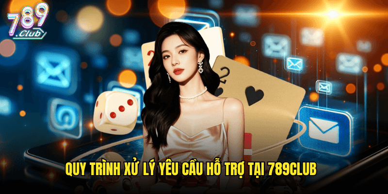 Thông Tin Liên Hệ 789club: Kênh Hỗ Trợ Người Chơi 24/7 2 Quy Trình Xử Lý Yêu Cầu Hỗ Trợ Tại 789club