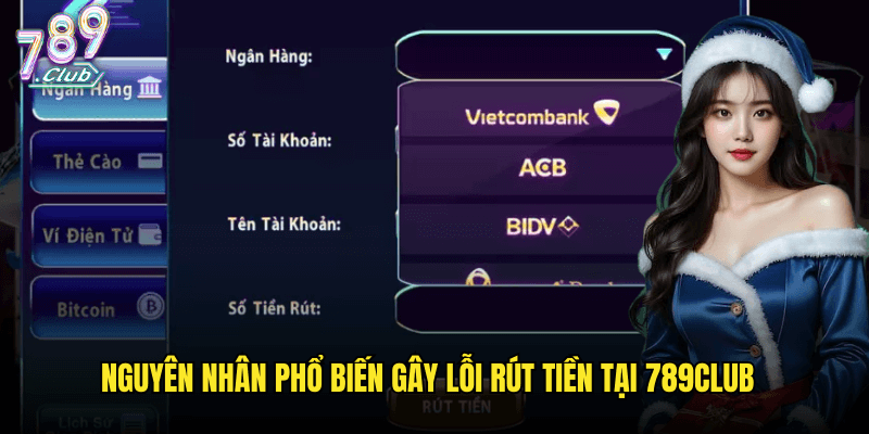 Khắc Phục Lỗi Không Rút Được Tiền 789club Hiệu Quả 2 Nguyên Nhân Phổ Biến Gây Lỗi Rút Tiền Tại 789club